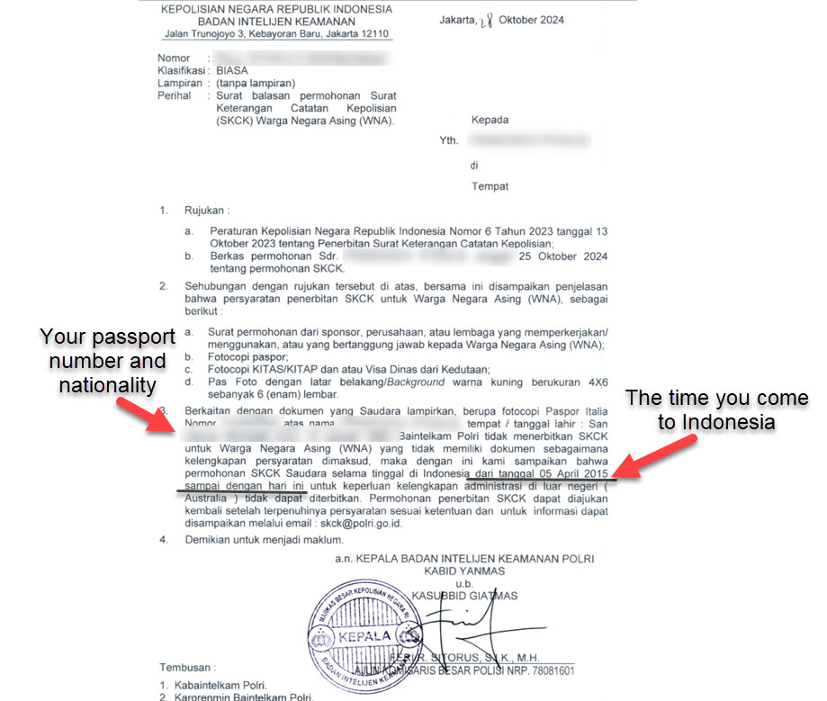 In this letter, the police will explain that they cannot provide the complete SKCK because you don’t have a KITAS, but they will confirm that you have been in Indonesia and have previously resided there.